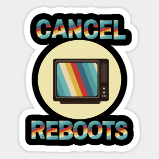 Cancel TV Reboots Sticker